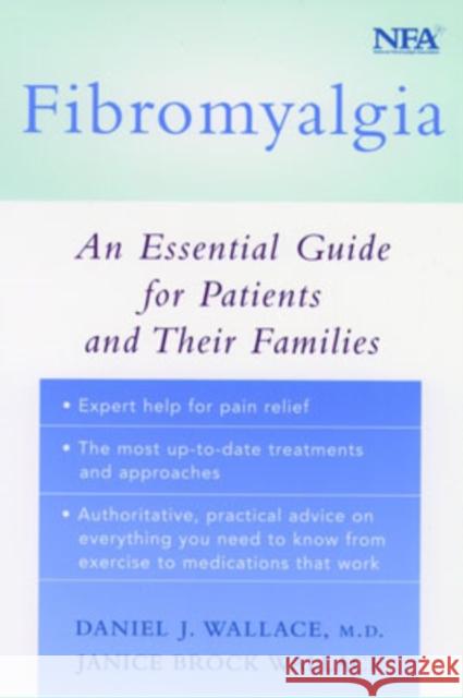 Fibromyalgia: An Essential Guide for Patients and Their Families Wallace, Daniel J. 9780195149319 Oxford University Press