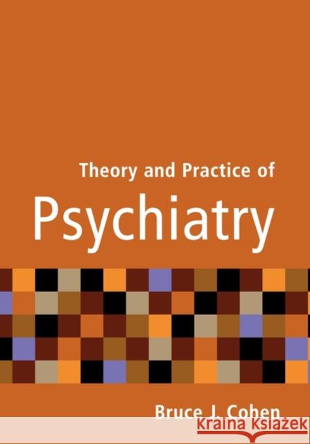 Theory and Practice of Psychiatry Bruce J. Cohen Cohen 9780195149388 Oxford University Press