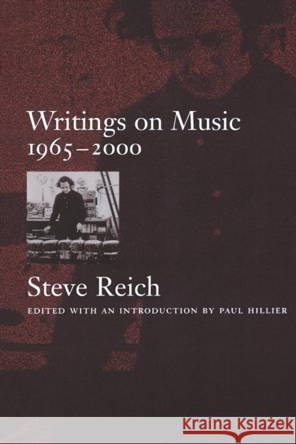 Writings on Music, 1965-2000 Reich, Steve 9780195151152 Oxford University Press, USA