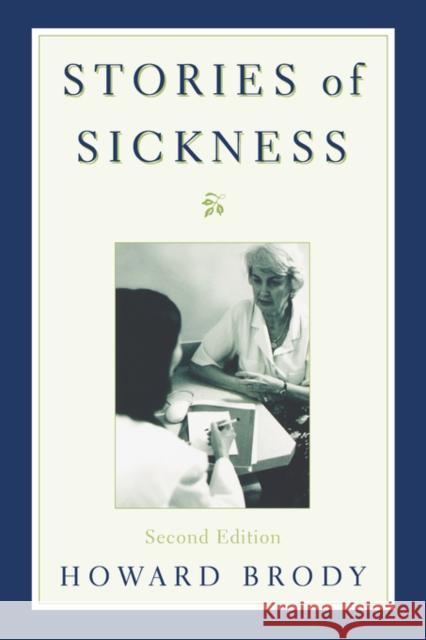 Stories of Sickness Howard Brody 9780195151404 Oxford University Press