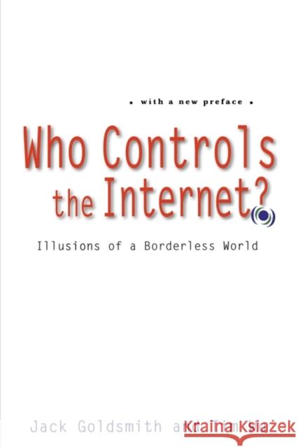 Who Controls the Internet?: Illusions of a Borderless World Goldsmith, Jack 9780195152661 Oxford University Press