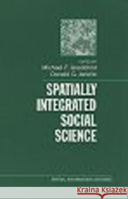 Spatially Integrated Social Science Zachary G. Shore Michael F. Goodchild Donald G. Janelle 9780195152708 Oxford University Press