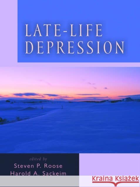 Late-Life Depression Harold A. Sacke Steven P. Roose Harold A. Sackeim 9780195152746 Oxford University Press