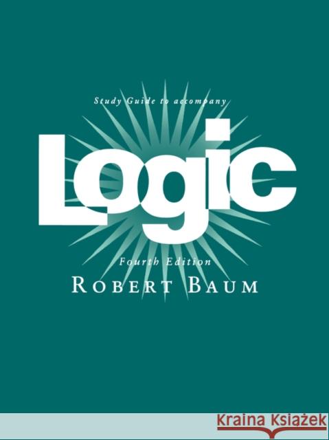 Logic: Study Guide Baum, Robert 9780195155822 Oxford University Press, USA