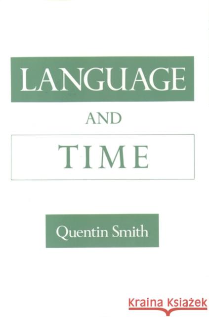Language and Time Quentin Smith 9780195155945 Oxford University Press