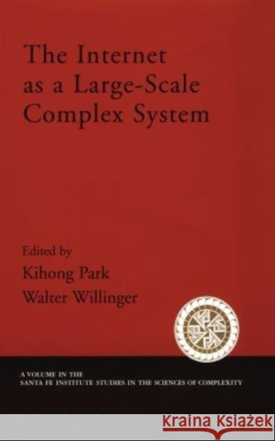 The Internet as a Large-Scale Complex System Park, Kihong 9780195157215 Oxford University Press