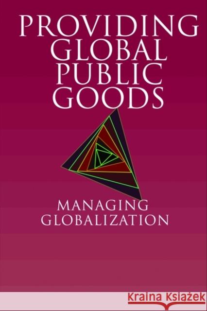 Providing Global Public Goods: Managing Globalization Kaul, Inge 9780195157413 Oxford University Press