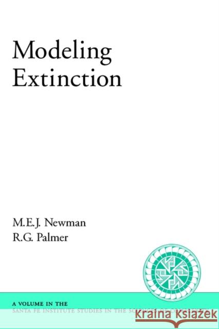 Modeling Extinction M. E. J. Newman R. G. Palmer 9780195159462 Oxford University Press, USA