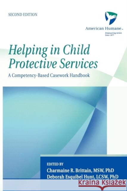 Helping in Child Protective Services: A Competency-Based Casework Handbook, 2nd Edition American Humane Association 9780195161908 Oxford University Press
