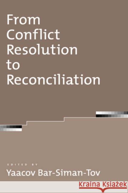 From Conflict Resolution to Reconciliation Yaacov Bar-Siman-Tov 9780195166439 Oxford University Press