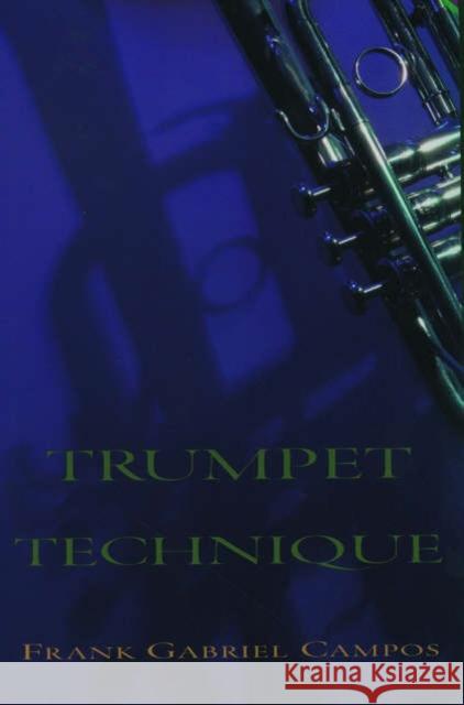 Trumpet Technique Frank Gabriel Campos 9780195166934 Oxford University Press