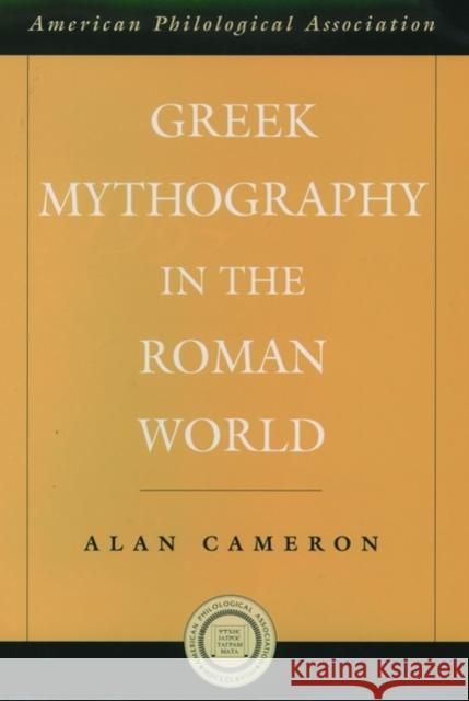 Greek Mythography in the Roman World Alan Cameron 9780195171211 Oxford University Press