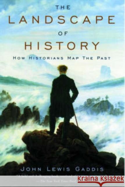 The Landscape of History: How Historians Map the Past John Lewis Gaddis 9780195171570 Oxford University Press Inc