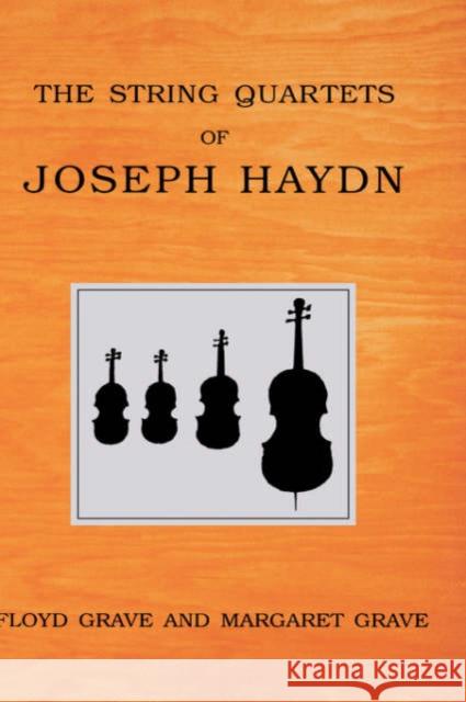 The String Quartets of Joseph Haydn Floyd Grave Margaret Grupp Grave 9780195173574 Oxford University Press