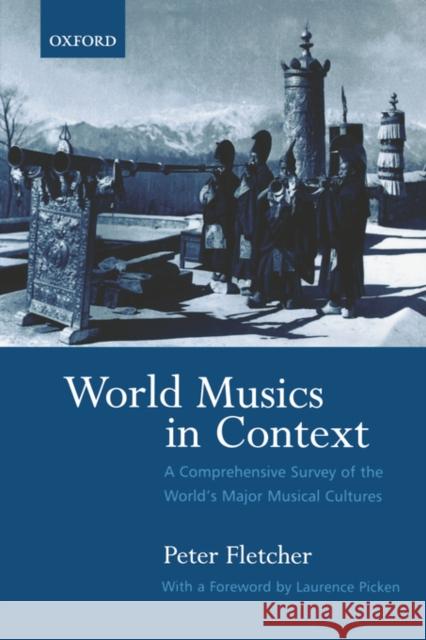 World Musics in Context: A Comprehensive Survey of the World's Major Musical Cultures Fletcher, Peter 9780195175073 Oxford University Press