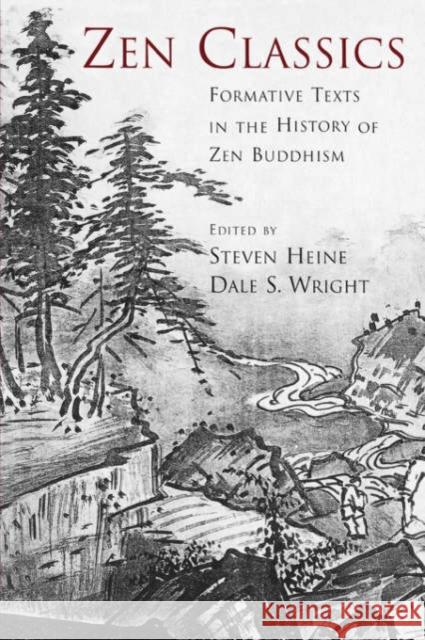 Zen Classics: Formative Texts in the History of Zen Buddhism Heine, Steven 9780195175264 Oxford University Press