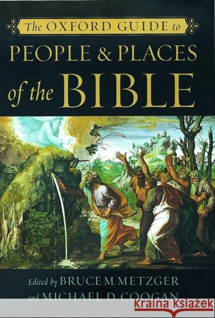 The Oxford Guide to People & Places of the Bible Metzger, Bruce M. 9780195176100 Oxford University Press