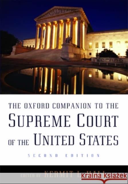 The Oxford Companion to the Supreme Court of the United States Kermit L. Hall James W. Ely Joel B. Grossman 9780195176612 Oxford University Press