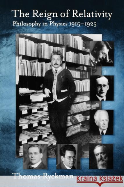 The Reign of Relativity: Philosophy in Physics 1915-1925 Ryckman, Thomas 9780195177176 Oxford University Press