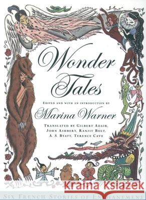 Wonder Tales: Six French Stories of Enchantment Marina Warner Gilbert Adair John Ashbery 9780195178210 Oxford University Press