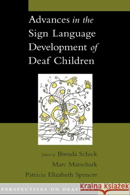 Advances in the Sign Language Development of Deaf Children Schick, Brenda 9780195180947 Oxford University Press