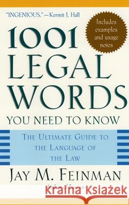 1001 Legal Words You Need to Know: The Ultimate Guide to the Language of the Law Jay M. Feinman 9780195181333 Oxford University Press