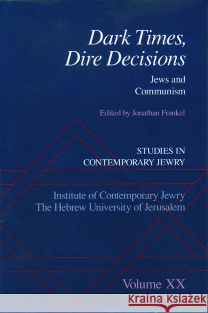 Dark Times, Dire Decisions: Jews and Communism Frankel, Jonathan 9780195182248 Oxford University Press