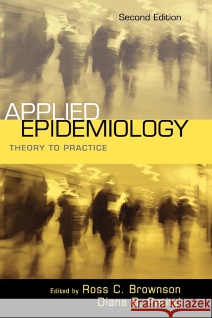 Applied Epidemiology: Theory to Practice Brownson, Ross C. 9780195187410 Oxford University Press, USA