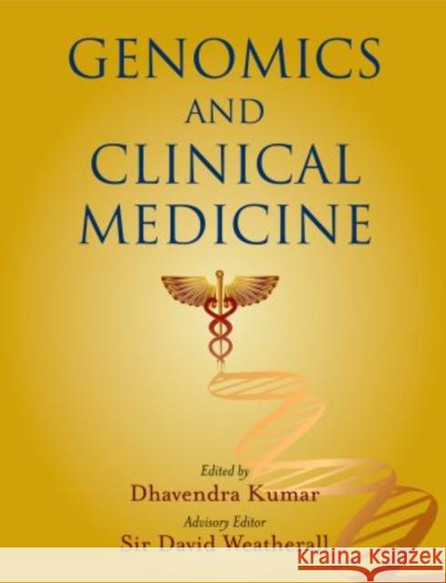 Genomics and Clinical Medicine Dhavendra Kumar 9780195188134 Oxford University Press