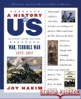 A History of Us: War, Terrible War: 1855-1865a History of Us Book Six Joy Hakim 9780195188998 Oxford University Press