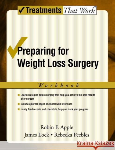 Preparing for Weight Loss Surgery: Workbook Apple, Robin F. 9780195189407 Oxford University Press