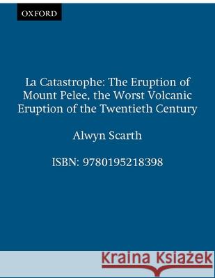 La Catastrophe Scarth 9780195218398 Oxford University Press Inc