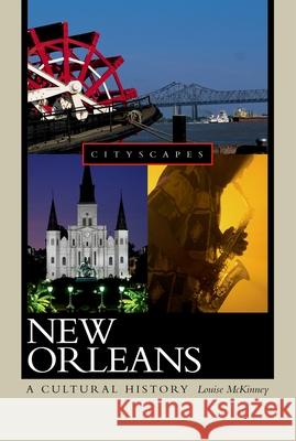 New Orleans: A Cultural History Louise McKinney 9780195301366 Oxford University Press