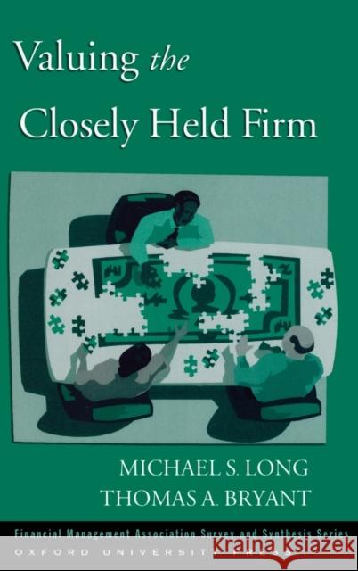 Valuing the Closely Held Firm Michael S. Long Thomas A. Bryant 9780195301465 Oxford University Press, USA