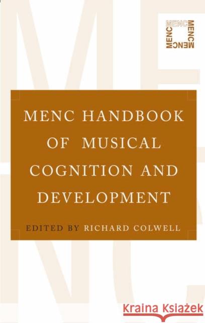 Menc Handbook of Musical Cognition and Development Colwell, Richard 9780195304565 Oxford University Press