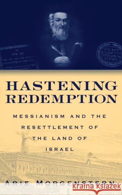 Hastening Redemption Morgenstern, Arie 9780195305784 Oxford University Press