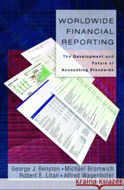 Worldwide Financial Reporting: The Development and Future of Accounting Standards Benston, George J. 9780195305838 Oxford University Press