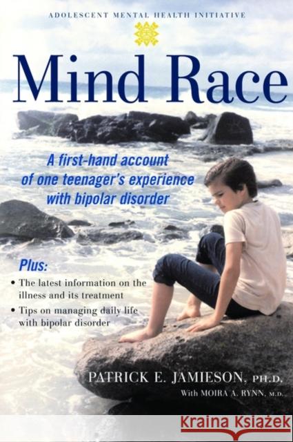 Mind Race: A Firsthand Account of One Teenager's Experience with Bipolar Disorder Jamieson, Patrick E. 9780195309058 Oxford University Press