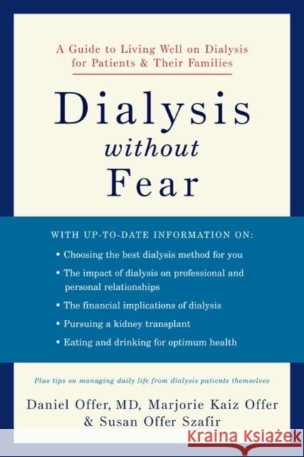 Dialysis Without Fear: A Guide to Living Well on Dialysis for Patients and Their Families Offer, Daniel 9780195309959 Oxford University Press