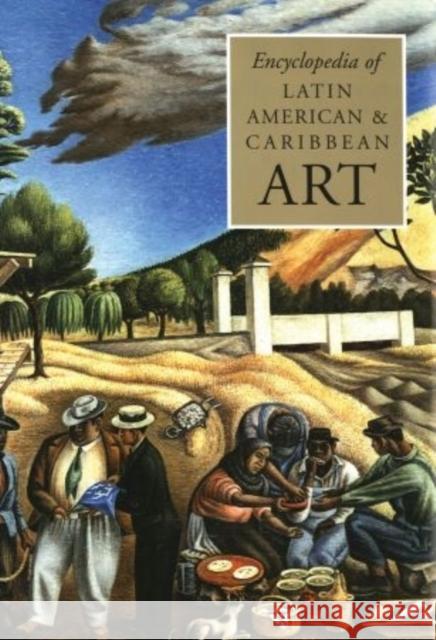 Encyclopedia of Latin American & Caribbean Art Jane Turner 9780195310757 Grove