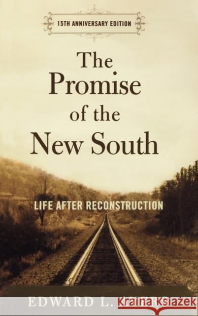 The Promise of the New South: Life After Reconstruction Ayers, Edward L. 9780195326871 Oxford University Press, USA