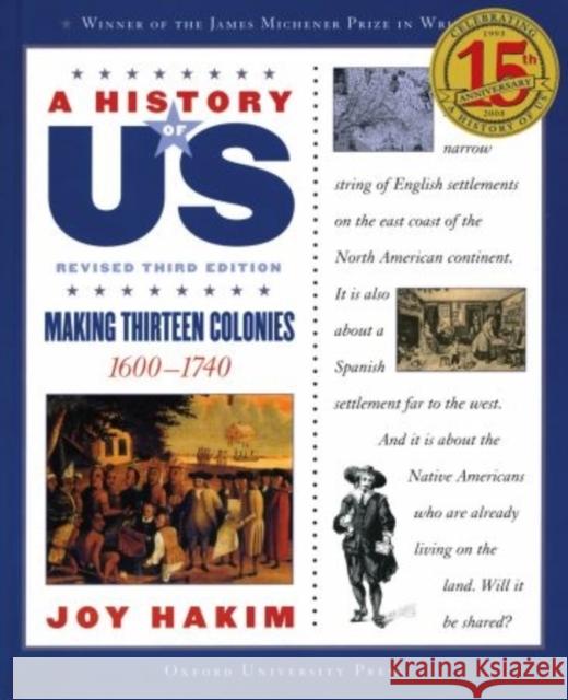 A History of Us: Making Thirteen Colonies: 1600-1740 a History of Us Book Two Joy Hakim 9780195327168 Oxford University Press, USA