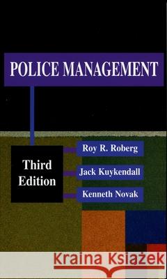 Police Management Jack Kuykendall Roy Roberg Kenneth Novak 9780195330113 Oxford University Press, USA
