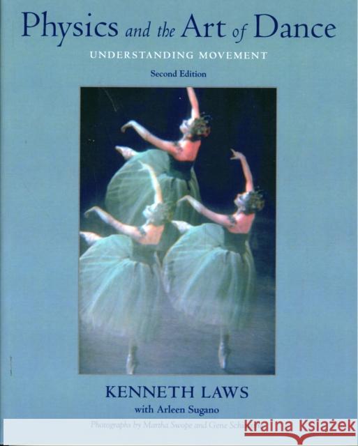 Physics and the Art of Dance: Understanding Movement Laws, Kenneth 9780195341010 0