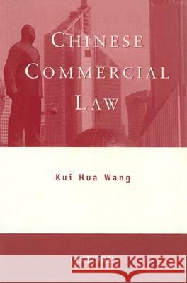 Chinese Commercial Law Kui Hua Wang 9780195508581 Oxford University Press, USA