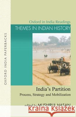 India's Partition: Process, Strategy and Mobilization Mushirul Hasan 9780195635041 Oxford University Press