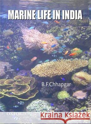 Marine Life in India B. F. Chhapgar 9780195685145 Oxford University Press, USA