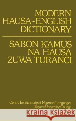 Modern Hausa-English Dictionary Paul Newman, Roxana Ma Newman, M. A. Roxana 9780195753035 University Press plc, Nigeria (OUP Nigeria)