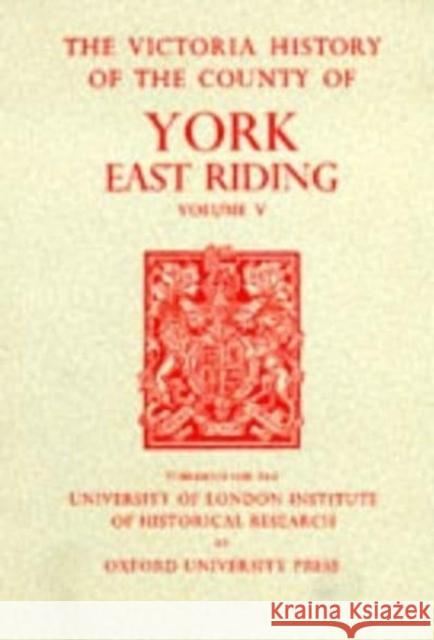 A History of the County of York East Riding, Volume V: Holderness: Southern Part K. J. Allison 9780197227602 Victoria County History