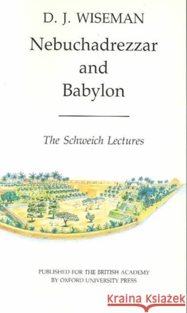 Nebuchadrezzar and Babylon Wiseman, D. J. 9780197261002 British Academy and the Museums